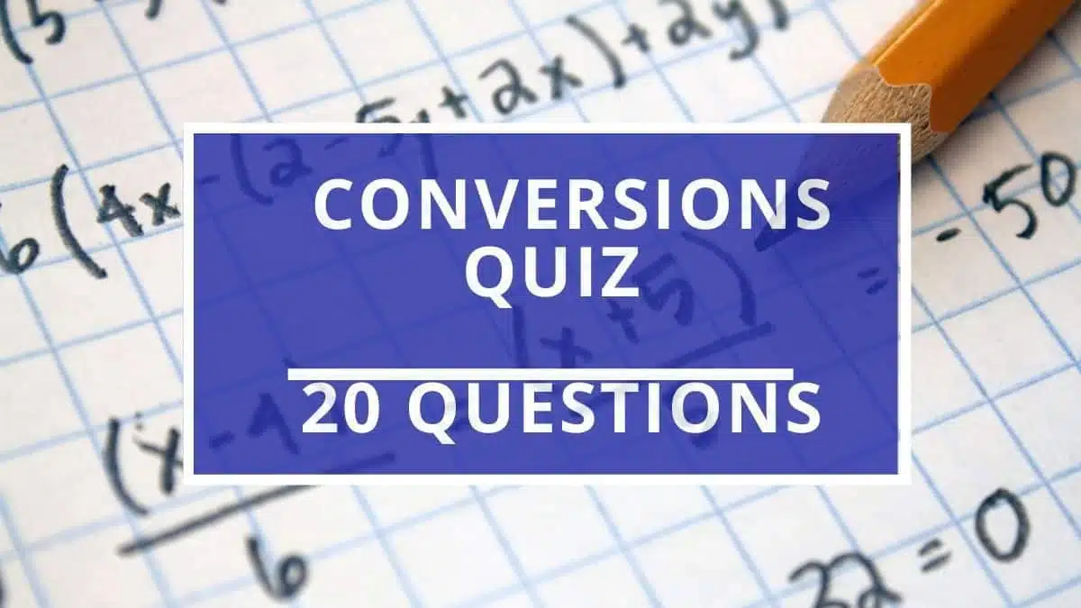 Conversions Practice Quiz 20 Questions