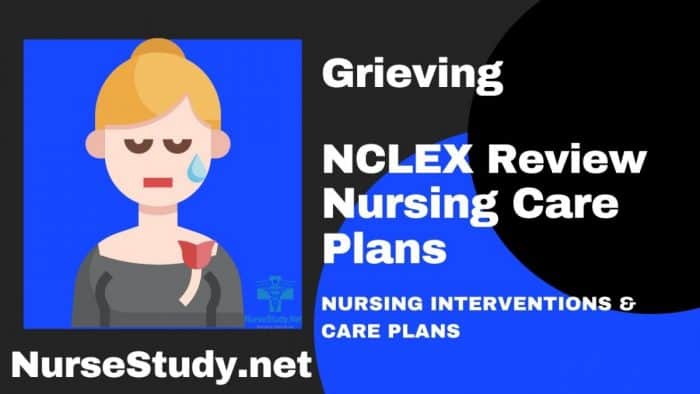 Grieving Nursing Diagnosis & Care Plan - NurseStudy.Net