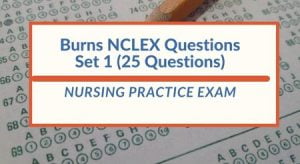 Burns NCLEX Questions 1